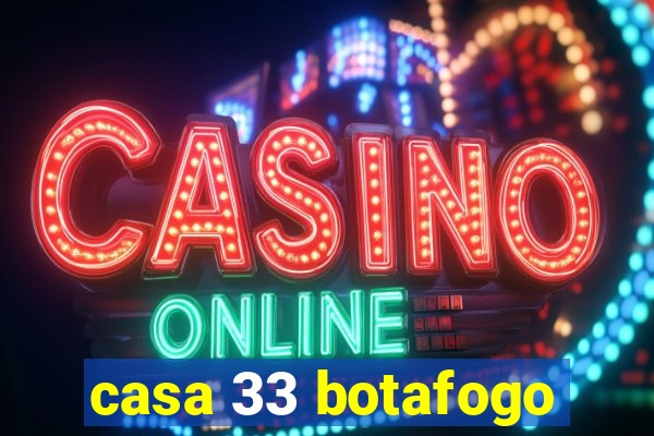 casa 33 botafogo